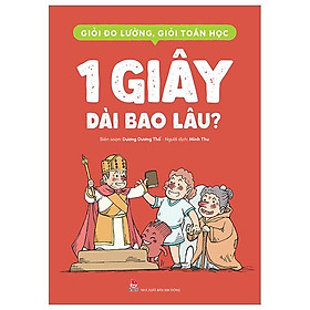 Giỏi Đo Lường, Giỏi Toán Học - 1 Giây Dài Bao Lâu?