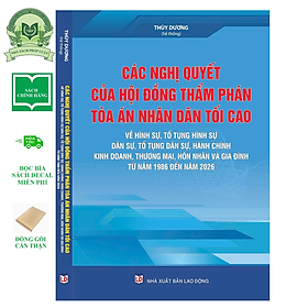 Các nghị quyết của Hội đồng Thẩm phán Tòa án nhân dân tối cao về hình sự, tố tụng hình sự, dân sự, tố tụng dân sự, hành chính, kinh doanh, thương mại, hôn nhân và gia đình từ năm 1986 đến năm 2026