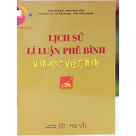 Sách - Lịch sử lí luận phê bình văn học Việt Nam - NXB Đại học Sư phạm