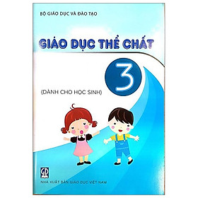 Nơi bán Giáo Dục Thể Chất - Lớp 3 (Dành Cho Học Sinh) - Giá Từ -1đ