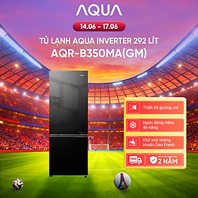 Freeship toàn quốc - Tủ lạnh ngăn đông dưới Aqua Inverter 292 lít AQR-B350MA(GM) - Bảo hành 2 năm - Hàng chính hãng