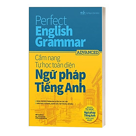 Perfect English Grammar - Cẩm Nang Tự Học Toàn Diện Ngữ Pháp Tiếng Anh - Advanced