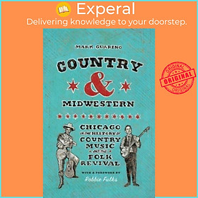 Sách - Country and Midwestern - Chicago in the History of Country Music and the  by Mark Guarino (UK edition, hardcover)