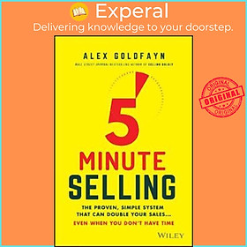 Sách - 5-Minute Selling : The Proven, Simple System That Can Double Your Sales  by Alex Goldfayn (US edition, paperback)