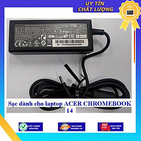 Sạc dùng cho laptop ACER CHROMEBOOK 14 - Hàng Nhập Khẩu New Seal