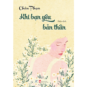 Khi bạn yêu bản thân - tác giả Châu Phạn