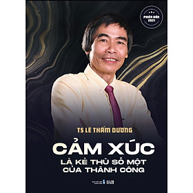 Sách - Cảm Xúc Là Kẻ Thù Số Một Của Thành Công - Phiên Bản 2021