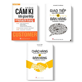 Combo sách: Những Cấm Kị Khi Giao Tiếp Với Khách Hàng (TB) + Chào Hàng Chuyên Nghiệp Để Bán Hàng Thành Công (TB) + Giao Tiếp Chuyên Nghiệp Để Bán Hàng Thành Công (TB) (MinhLongBooks)