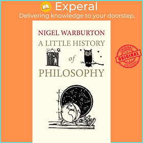 Sách - A Little History of Philosophy by Nigel Warburton (US edition, paperback)