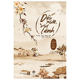 Dấu Xưa, Vui Lành (Bìa Cứng)