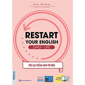 Hình ảnh Sách - Restart Your English (Daily Life) - Yêu Lại Tiếng Anh Từ Đầu - Học Kèm App Online - MC