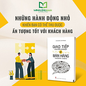 Sách: Giao Tiếp Chuyên Nghiệp Để Bán Hàng Thành Công