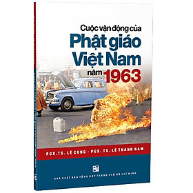 Hình ảnh Cuộc Vận Động Của Phật Giáo Việt Nam Năm 1963 -  PGS. TS. Lê Cung, PGS. TS. Lê Thành Nam - (bìa mềm)