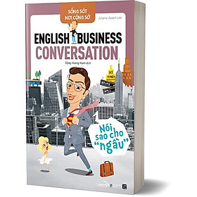 Hình ảnh Sách - Sống Sót Nơi Công Sở - English Business Conversation - Nói Sao Cho Ngầu 169K