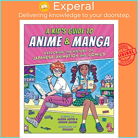 Sách - A Kid's Guide to Anime & Manga - Exploring the History of Japanese Anima by Samuel Sattin (UK edition, paperback)