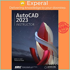 Hình ảnh Sách - AutoCAD 2023 Instructor : A Student Guide for In-Depth Coverage of AutoCAD by James Leach (US edition, paperback)