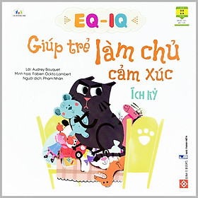 [Download Sách] Sách - EQ - IQ: Giúp Trẻ Làm Chủ Cảm Xúc: Nhận Biết Và Thấu Hiểu Cảm Xúc + Cẩm Nang Điều Hòa Cảm Xúc + Lo Lắng + Nghịch Ngợm + Sợ Hãi + Cảm Mến + Ích Kỷ + Cáu Giận (Bộ 8 quyển, lẻ tùy chọn) - Dành cho trẻ em từ 6-15 tuổi