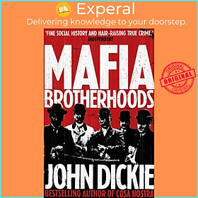 Sách - Mafia Brotherhoods: Camorra, mafia, 'ndrangheta: the rise of the Honoured  by John Dickie (UK edition, paperback)
