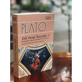 [Download Sách] PLATO ĐỐI THOẠI SOCRATIC 1