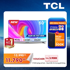 SẢN PHẨM MỚI 2023- Hàng chính hãng QLED TV 4K UHD - Tivi 50 - TCL 50C645 - Tivi 50 inch - Tivi cao cấp