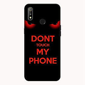 Ốp lưng cho điện thoại Realme 3 hình Dont Touch My Phone - Hàng chính hãng