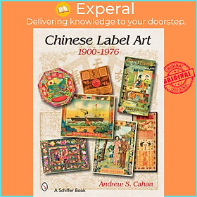 Sách - Chinese Label Art - 1900-1976 by Andrew S. Cahan (UK edition, hardcover)