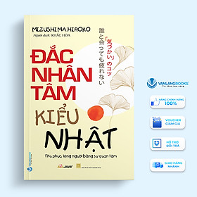 Đắc Nhân Tâm Kiểu Nhật - Tái Bản - Vanlangbooks