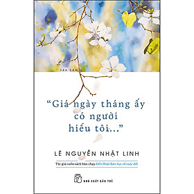 "Giá Ngày Tháng Ấy Có Người Hiểu Tôi