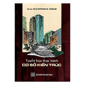 Tuyển Hoạ Thực Hành Cơ Sở Kiến Trúc