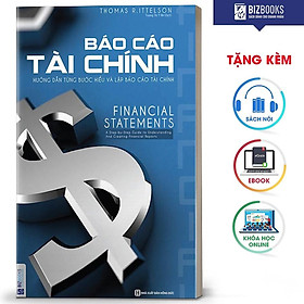 Download sách BIZBOOKS - Sách Báo Cáo Tài Chính: Hướng Dẫn Từng Bước Để Hiểu Và Lập Báo Cáo Tài Chính – MinhAnBooks