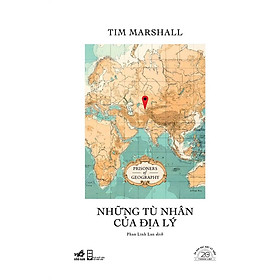 Sách Những Tù Nhân Của Địa Lý - Ấn Bản Đặc Biệt 20 Năm Thành Lập Nhã Nam - Bìa Cứng