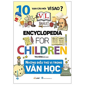 10 Vạn Câu Hỏi Vì Sao? - Những Điều Thú Vị Trong Văn Học