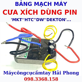 BẢNG MẠCH Máy Cưa Xích dùng Pin 21V DC ( 'Mkt', 'H t c' , 'Dewatt' , 'ToTal' , 'Dek.ton '...)
