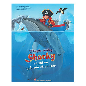 Nơi bán Thuyền Trưởng Sharky - Phi Vụ Giải Cứu Cá Voi Con - Giá Từ -1đ