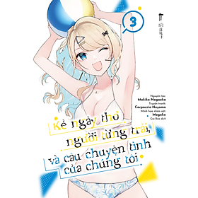 Sách Kẻ Ngây Thơ, Người Từng Trải Và Câu Chuyện Tình Của Chúng Tôi (Tập 3)