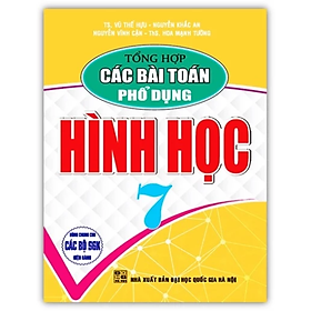 Tổng Hợp Các Bài Toán Phổ Dụng Hình Học Lớp 7 - Dùng Chung Cho Các Bộ SGK Hiện Hành - Hồng Ân - Hồng Hà