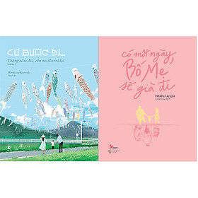 Combo 2 Cuốn Sách: Cứ Bước Đi - Tháng Năm Dài, Vẫn Mơ Lần Trở Lại + Có Một Ngày, Bố Mẹ Sẽ Già Đi