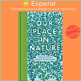 Sách - Our Place in Nature : Selected Writings by Zachary Seager (UK edition, hardcover)