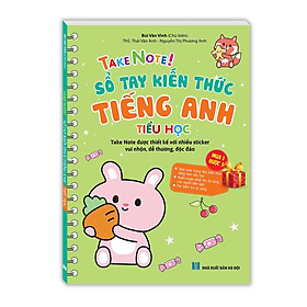 Sách TAKE NOTE ! Sổ Tay Kiến Thức Tiếng Anh Tiểu Học (Gáy thường)