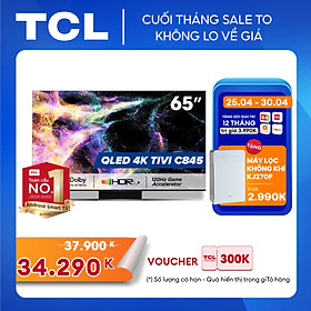 Mini LED All-Round TV 4K UHD - Tivi 65 inch - TCL 65C845 - Google TV - OK Google - Hàng chính hãng - Chỉ giao tại HCM