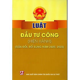 [Download Sách] Luật Đầu Tư Công (Hiện Hành) (Sửa Đổi, Bổ Sung Năm 2020, 2022)