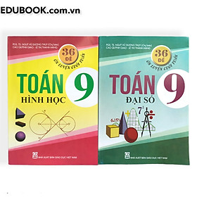 [Download Sách] Bộ 2 cuốn 36 đề ôn luyện cuối tuần Toán lớp 9 Hình Học và Đại Số 