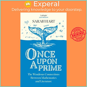 Sách - Once Upon a Prime - The Wondrous Connections Between Mathematics and Litera by Sarah Hart (UK edition, hardcover)