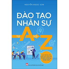 Sách Đào Tạo Nhân Sự Từ A Tới Z