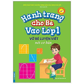 Hành Trang Cho Bé Vào Lớp 1 - Vở Bé Luyện Viết Nét Cơ Bản (Tái Bản)