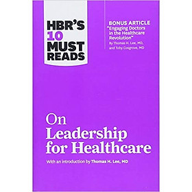 HBRs 10 Must Reads on Leadership for Healthcare