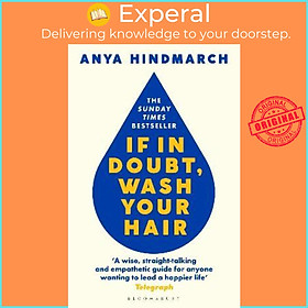 Sách - If In Doubt, Wash Your Hair : A Manual for Life by Anya Hindmarch (UK edition, paperback)