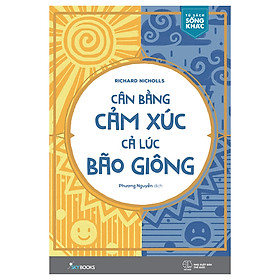 Hình ảnh Cân Bằng Cảm Xúc, Cả Lúc Bão Giông (Tặng Kèm Bộ Bookmark TiKi Love Books)