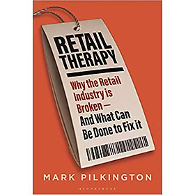 Hình ảnh sách Retail Therapy: Why The Retail Industry Is Broken - And What Can Be Done To Fix It