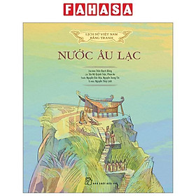 Lịch Sử Việt Nam Bằng Tranh: Nước Âu Lạc – Bìa Cứng